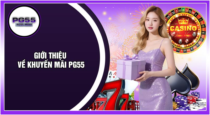 Giới Thiệu Về Khuyến Mãi PG55