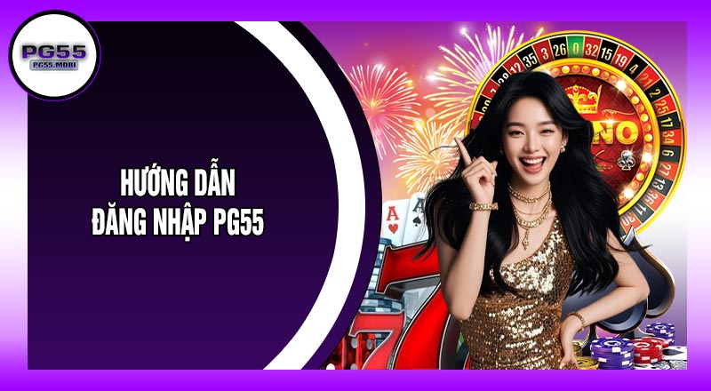 Hướng Dẫn Đăng Nhập PG55