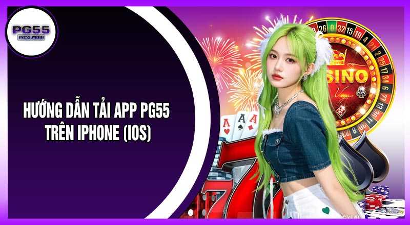 Hướng Dẫn Tải App PG55 Trên iPhone (iOS)