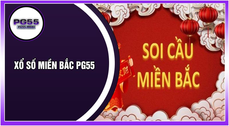 Xổ Số Miền Bắc PG55